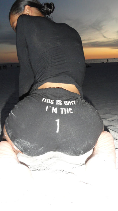 "This is why i'm the 1" mini shorts