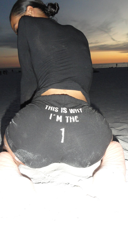 "This is why i'm the 1" mini shorts